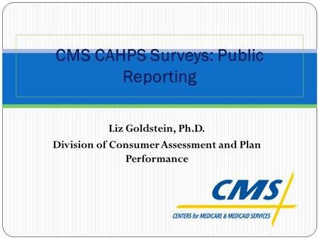 CMS CAHPS Surveys: Public Reporting