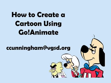 How to Create a Cartoon Using Go!Animate