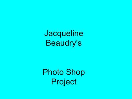 Jacqueline Beaudry’s Photo Shop Project. Removing an Unwanted Object To remove the building from the “before” picture, I used the clone stamp tool to.