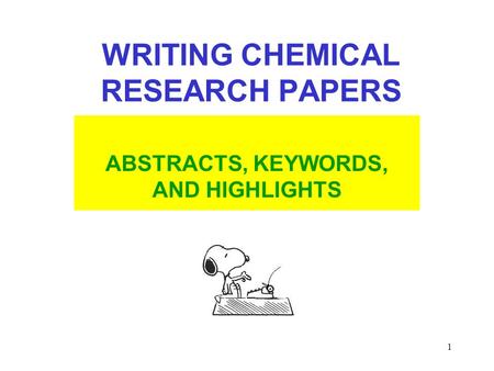1 WRITING CHEMICAL RESEARCH PAPERS ABSTRACTS, KEYWORDS, AND HIGHLIGHTS.