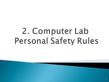 1. 1. Report any fault computer and peripheral to your teacher immediately. 2. Do not bring food and drinks into the computer laboratory. 3. Do not push.