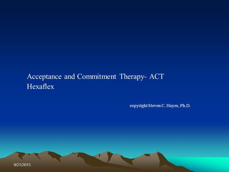 Acceptance and Commitment Therapy- ACT Hexaflex
