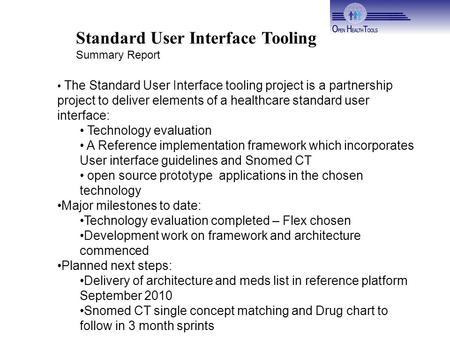 Standard User Interface Tooling Summary Report The Standard User Interface tooling project is a partnership project to deliver elements of a healthcare.