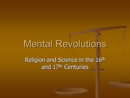Religion and Science in the 16th and 17th Centuries