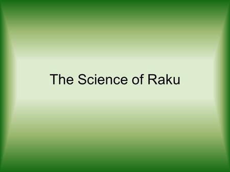 The Science of Raku.