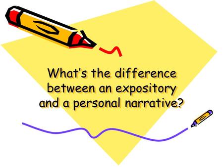 What’s the difference between an expository and a personal narrative?