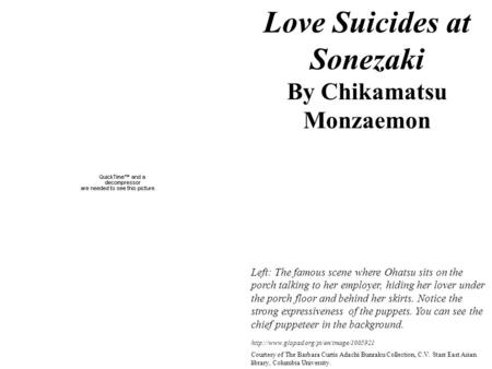 Love Suicides at Sonezaki By Chikamatsu Monzaemon Courtesy of The Barbara Curtis Adachi Bunraku Collection, C.V. Starr East Asian library, Columbia University.