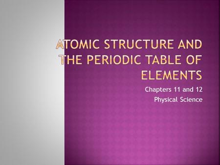 Atomic Structure and The Periodic Table of Elements