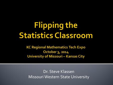 Dr. Steve Klassen Missouri Western State University.