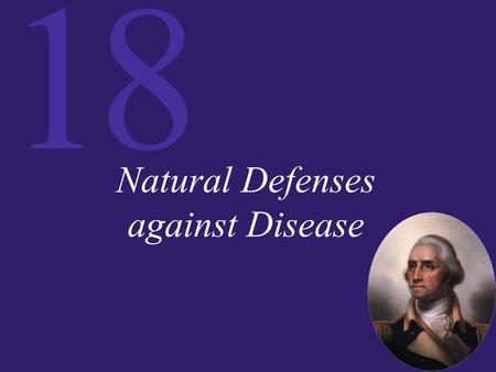 18 Natural Defenses against Disease. 18 Animal Defense Systems Animal defense systems are based on the distinction between self and nonself. There are.