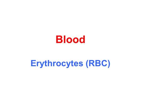 Blood Erythrocytes (RBC).