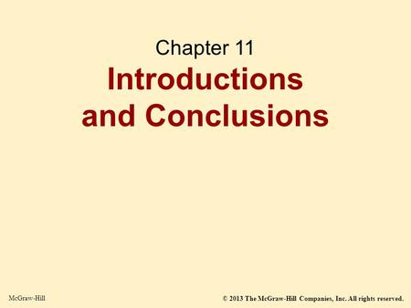 © 2013 The McGraw-Hill Companies, Inc. All rights reserved. McGraw-Hill Chapter 11 Introductions and Conclusions.