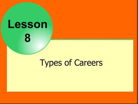 Lesson 8 Types of Careers.