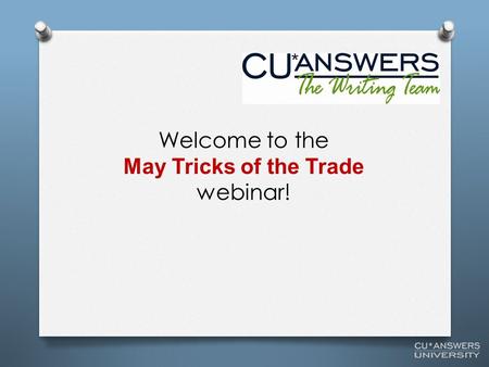 Welcome to the May Tricks of the Trade webinar!. From brochures to booklets, From charts to checklists, From flyers to forms, There is a lot of documentation.