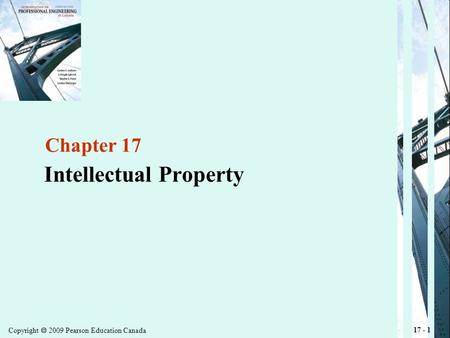 Copyright  2009 Pearson Education Canada 17 - 1 Chapter 17 Intellectual Property.