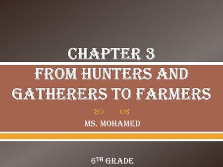 Chapter 3 From Hunters and Gatherers to Farmers