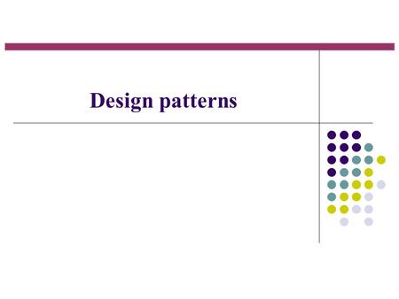 Design patterns. What is a design pattern? Christopher Alexander: «The pattern describes a problem which again and again occurs in the work, as well as.