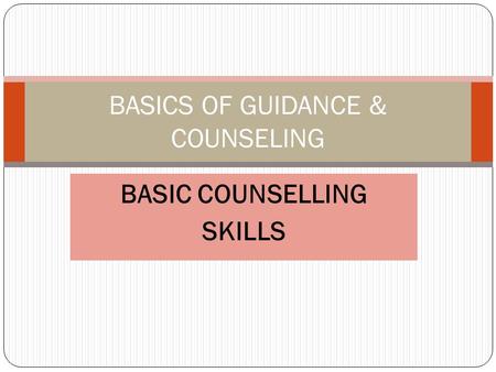 BASICS OF GUIDANCE & COUNSELING