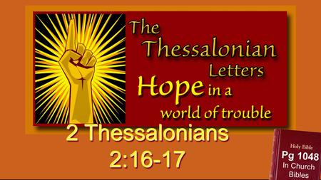 2 Thessalonians 2:16-17 Pg 1048 In Church Bibles.