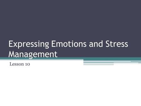 Expressing Emotions and Stress Management