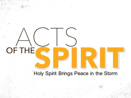Holy Spirit Brings Peace in the Storm. Stephen Is Opposed Acts 6:8–10 8 And Stephen, full of grace and power, was doing great wonders and signs among.