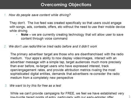 Overcoming Objections 1.How do people save content while driving? They don’t. The live feed was created specifically so that users could engage with songs,