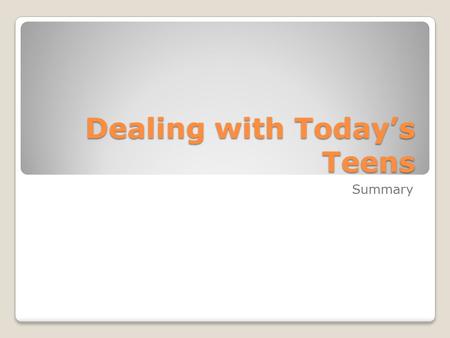 Dealing with Today’s Teens
