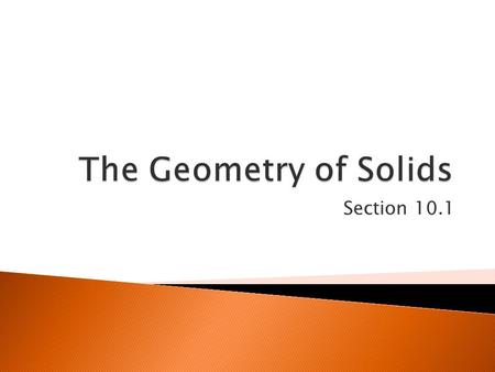 The Geometry of Solids Section 10.1.