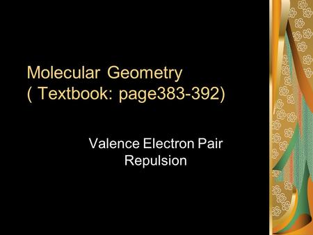 Molecular Geometry ( Textbook: page )