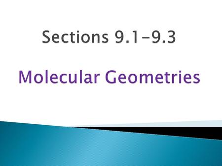 Sections Molecular Geometries