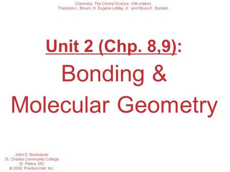 Unit 2 (Chp. 8,9): Bonding & Molecular Geometry