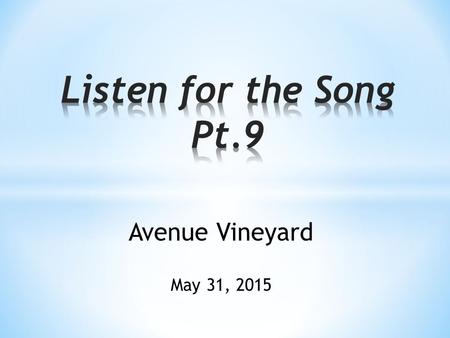 Avenue Vineyard May 31, 2015. Ephesians 4:17-24 17 So I tell you this, and insist on it in the Lord. You must no longer behave like the Gentiles, foolish-minded.