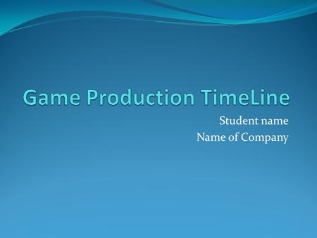 Student name Name of Company. Game Production Timeline Inspiration (1 month) Results in game treatment/concept paper Conceptualisation (3-5 months) Results.