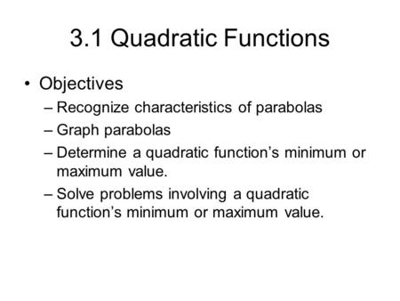 3.1 Quadratic Functions Objectives
