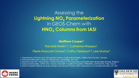 Assessing the Lightning NO x Parameterization in GEOS-Chem with HNO 3 Columns from IASI Matthew Cooper 1 Randall Martin 1,2, Catherine Wespes 3, Pierre-Francois.