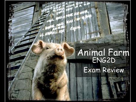 Animal Farm ENG2D Exam Review.