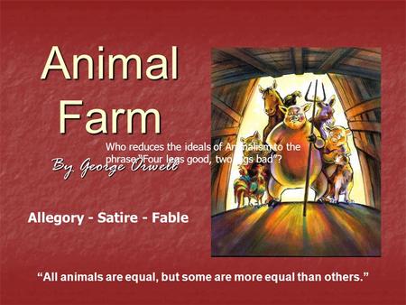 Animal Farm By George Orwell Allegory - Satire - Fable
