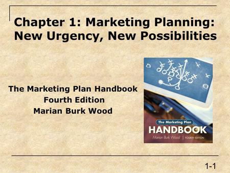 Chapter 1: Marketing Planning: New Urgency, New Possibilities
