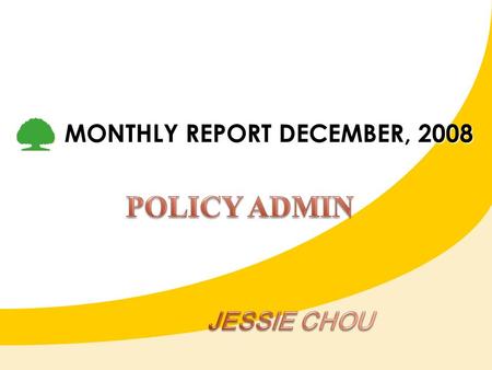 MONTHLY REPORT DECEMBER, 2008. → UW 5 → 6 POLICY ADMIN 17 → 35 PREM. 2 → 8 Claim 1 → 2 POS CS.