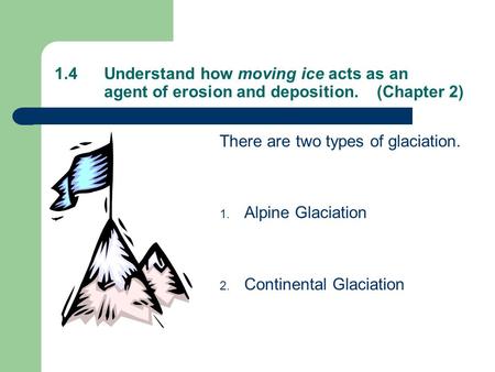 1. 4. Understand how moving ice acts as an