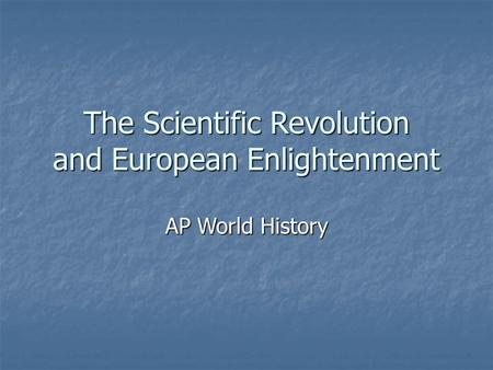 The Scientific Revolution and European Enlightenment
