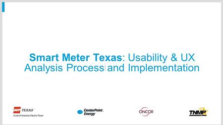 Smart Meter Texas: Usability & UX Analysis Process and Implementation.