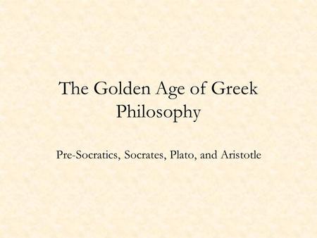 The Golden Age of Greek Philosophy