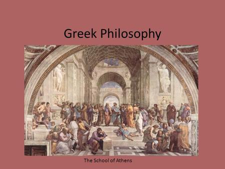 Greek Philosophy The School of Athens.