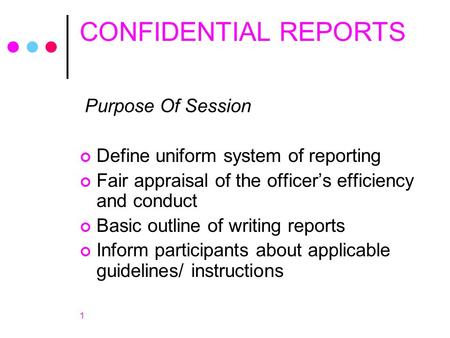 CONFIDENTIAL REPORTS Purpose Of Session