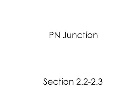 PN Junction Section 2.2-2.3.