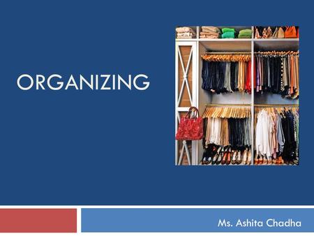 Organizing Ms. Ashita Chadha.