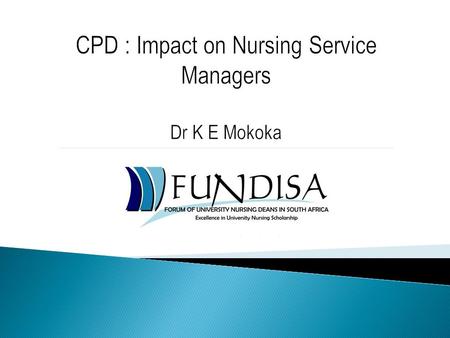  Introduction  What is CPD?  Principles of CPD  CPD Activities  The NSM’s role  Benefits of CPD  Foundations of a CPD system.