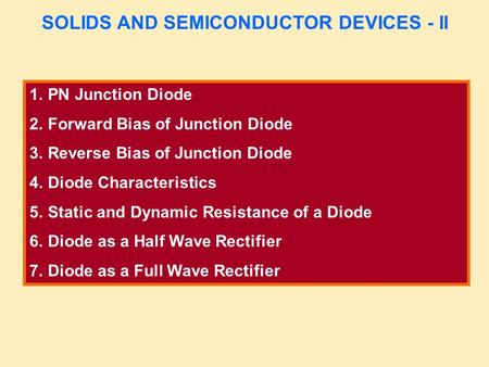 SOLIDS AND SEMICONDUCTOR DEVICES - II