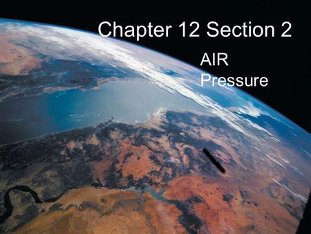 Chapter 12 Section 2 AIR Pressure.